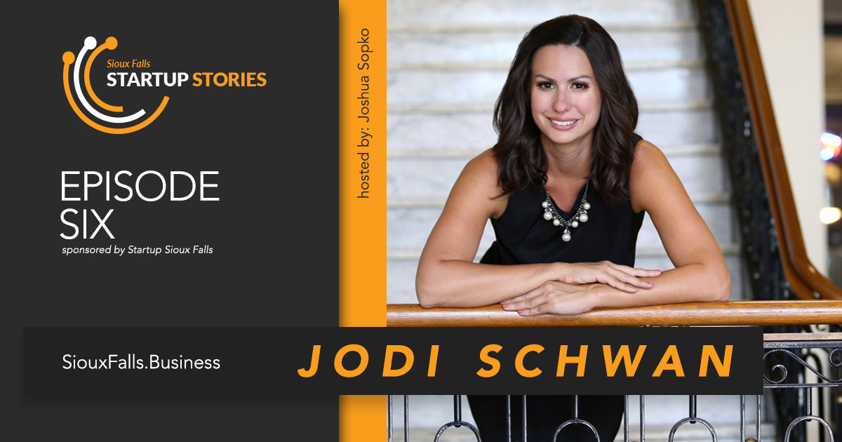 S3ep6 Jodi Schwan W Siouxfallsbusiness Startup Sioux Falls